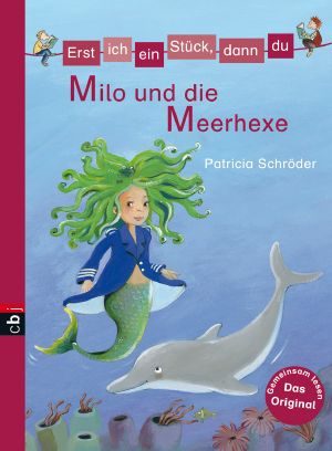 [Erst ich ein Stück, dann du 01] • Milo und die Meerhexe